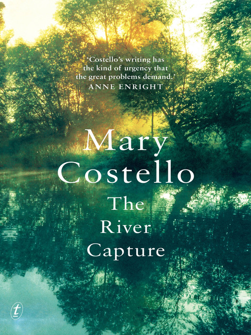 Title details for The River Capture by Mary Costello - Available